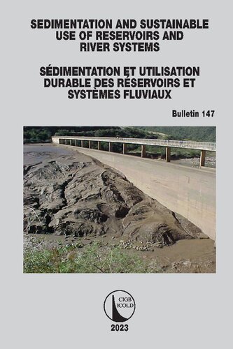 Sedimentation and Sustainable Use of Reservoirs and River Systems / Sédimentation et Utilisation Durable des Réservoirs et Systèmes Fluviaux (ICOLD Bulletins Series)