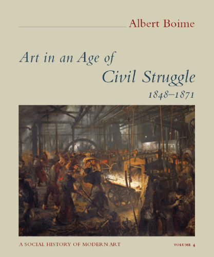 Art in an Age of Civil Struggle, 1848-1871 (A Social History of Modern Art)