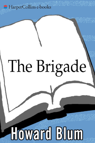The Brigade : An Epic Story of Vengeance, Salvation, and World War II