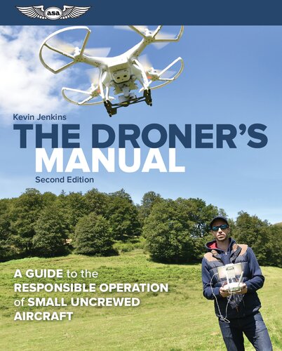 The Droner's Manual: A Guide to the Responsible Operation of Small Uncrewed Aircraft