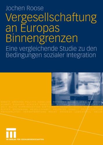 Vergesellschaftung an Europas Binnengrenzen: Eine empirisch-vergleichende Untersuchung zu den Voraussetzungengrenzubergreifender Aktivitaten und Perspektiven in der EU