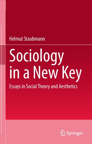 Sociology in a New Key. Essas in Social Theory and Aesthetics