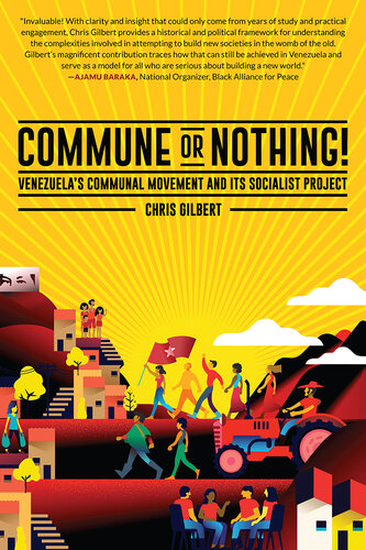 Commune or Nothing!: Venezuela's Communal Movement and Its Socialist Project