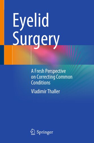 Eyelid Surgery: A Fresh Perspective on Correcting Common Conditions