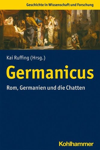 Germanicus: Rom, Germanien und die Chatten
