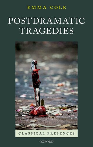 Postdramatic Tragedies (Classical Presences)