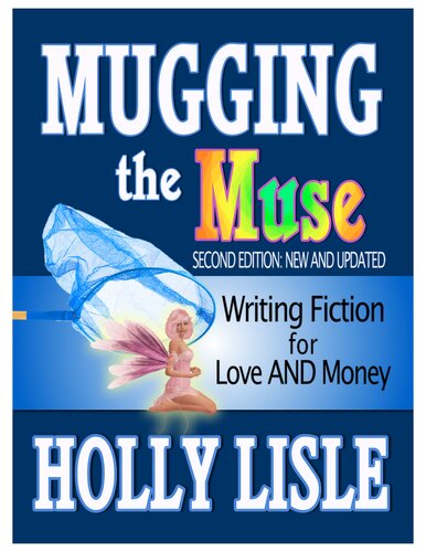 Mugging the Muse: Writing Fiction for Love and Money