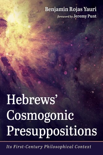 Hebrews’ Cosmogonic Presuppositions: Its First-Century Philosophical Context