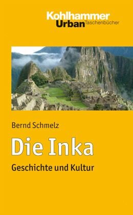 Die Inka: Geschichte und Kultur