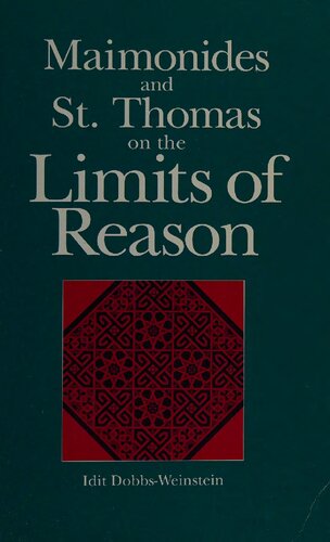 Maimonides and St. Thomas on the Limits of Reason