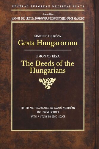 Gesta Hungarorum: The Deeds of the Hungarians (Central European Medieval Texts)