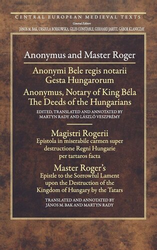 Anonymus and Master Roger (Central European Medieval Texts)