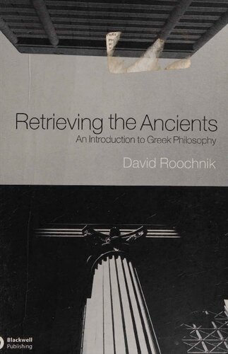 Retrieving the ancients: an introduction to Greek philosophy