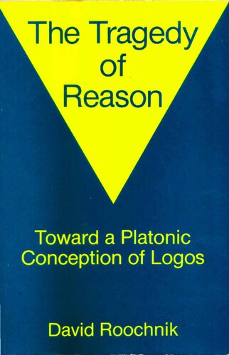 The Tragedy of Reason: Towards a Platonic Conception of Logos