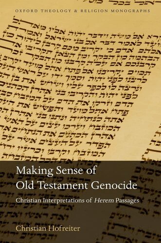 Making Sense of Old Testament Genocide: Christian Interpretations of Herem Passages (Oxford Theology and Religion Monographs)