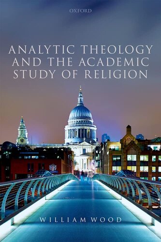 Analytic Theology and the Academic Study of Religion (Oxford Studies in Analytic Theology)