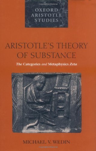 Aristotle's Theory of Substance: The Categories and Metaphysics Zeta (Oxford Aristotle Studies)