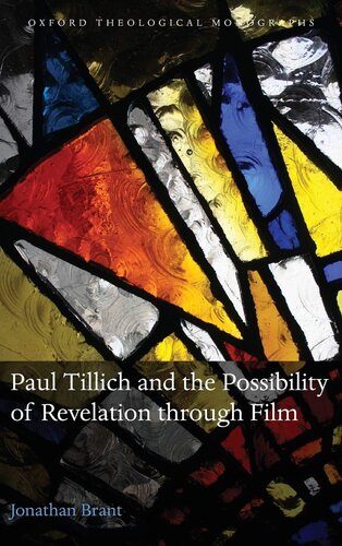 Paul Tillich and the Possibility of Revelation through Film (Oxford Theology and Religion Monographs)