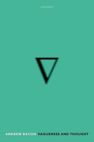 Vagueness and Thought (Oxford Philosophical Monographs)