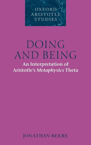 Doing and Being: An Interpretation of Aristotle's Metaphysics Theta (Oxford Aristotle Studies Series)