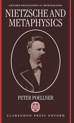 Nietzsche and Metaphysics (Oxford Philosophical Monographs)