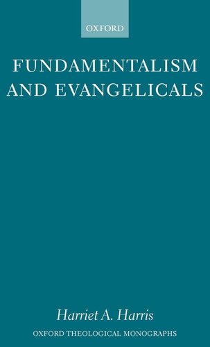 Fundamentalism and Evangelicals (Oxford Theological Monographs)