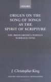 Origen on the Song of Songs As the Spirit of Scripture: The Bridegroom's Perfect Marriage-Song (Oxford Theology and Religion Monographs)
