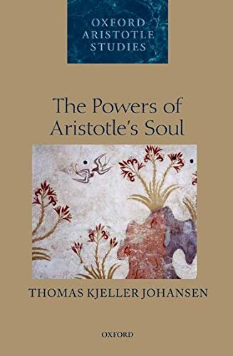 The Powers of Aristotle's Soul (Oxford Aristotle Studies Series)