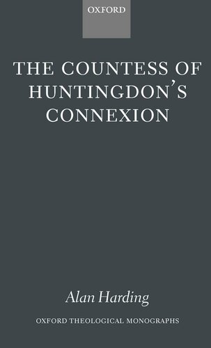 The Countess of Huntingdon's Connexion: A Sect in Action in Eighteenth-Century England (Oxford Theology and Religion Monographs)