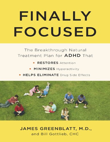 Finally Focused (Orthomolecular Medicine) :  The Breakthrough Natural Treatment Plan for ADHD That Restores Attention, Minimizes Hyperactivity, and Helps Eliminate Drug Side Effects