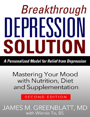 Breakthrough Depression Solution: Mastering Your Mood with Nutrition, Diet & Supplementation ( Orthomolecular Medicine )