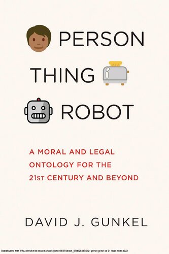 Person, Thing, Robot: A Moral and Legal Ontology for the 21st Century and Beyond