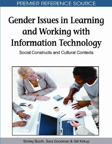 Gender Issues in Learning and Working with Information Technology: Social Constructs and Cultural Contexts (Premier Reference Source)