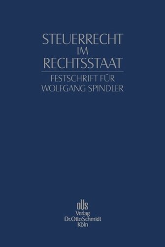 Festschrift für Wolfgang Spindler: Steuerrecht im Rechtsstaat