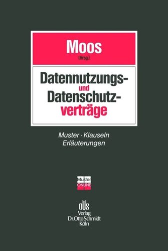Datennutzungs- und Datenschutzverträge: Muster, Klauseln, Erläuterungen
