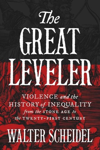 The Great Leveler: Violence and the History of Inequality from the Stone Age to the Twenty-First Century