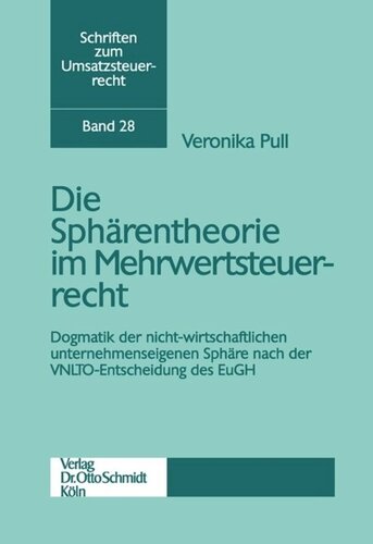Die Sphärentheorie im Mehrwertsteuerrecht: Dogmatik der nicht-wirtschaftlichen unternehmenseigenen Sphäre nach der VNLTO-Entscheidung des EuGH