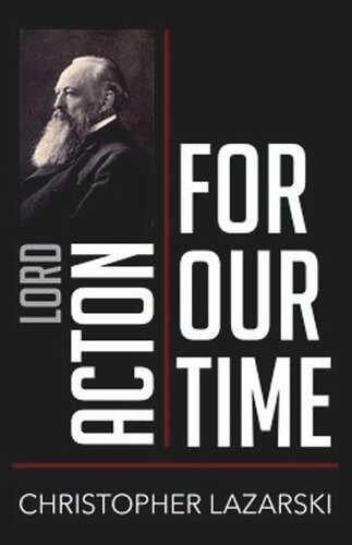 Lord Acton for Our Time