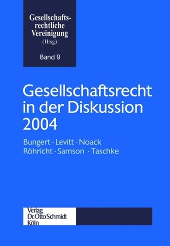 Gesellschaftsrecht in der Diskussion 2004: Jahrestagung der Gesellschaftsrechtlichen Vereinigung (VGR)