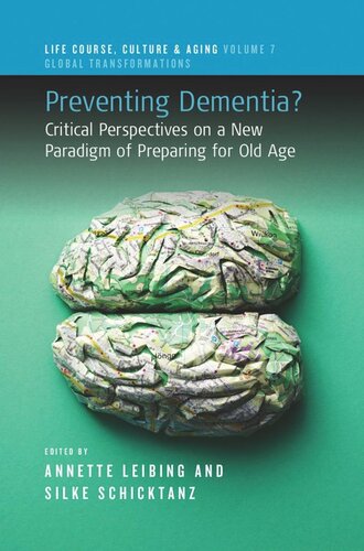 Preventing Dementia?: Critical Perspectives on a New Paradigm of Preparing for Old Age