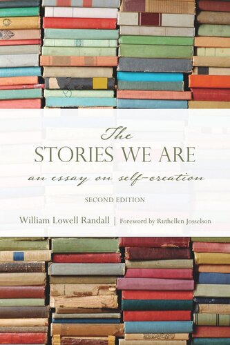 The Stories We Are: An Essay on Self-Creation