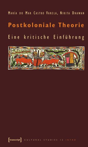 Postkoloniale Theorie: Eine kritische Einführung