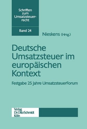 Deutsche Umsatzsteuer im europäischen Kontext: Festgabe 25 Jahre UmsatzsteuerForum