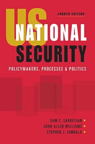 US National Security: Policymakers, Processes, and Politics