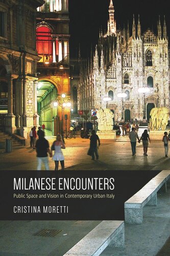 Milanese Encounters: Public Space and Vision in Contemporary Urban Italy