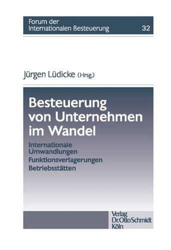 Besteuerung von Unternehmen im Wandel: Internationale Umwandlungen – Funktionsverlagerungen – Betriebsstätten.