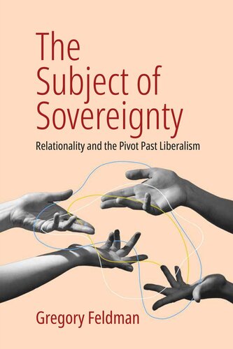 The Subject of Sovereignty: Relationality and the Pivot Past Liberalism