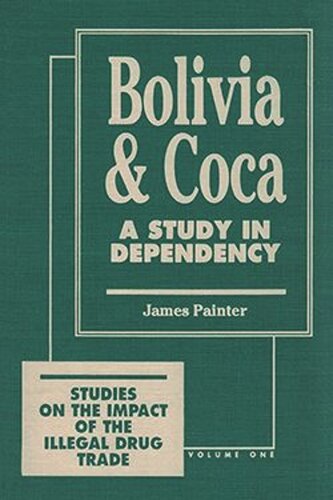 Bolivia and Coca: A Study in Dependency