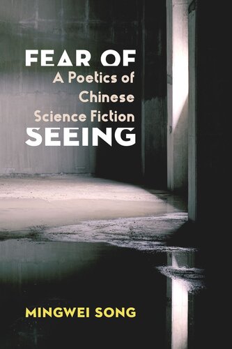 Fear of Seeing: A Poetics of Chinese Science Fiction