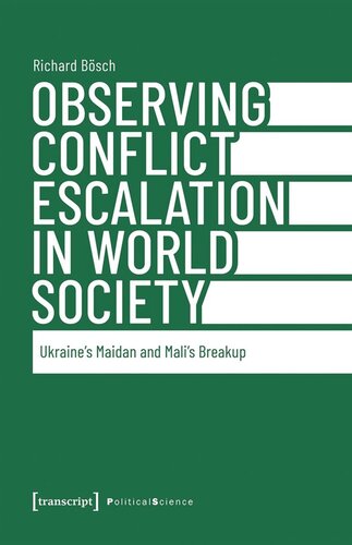 Observing Conflict Escalation in World Society: Ukraine's Maidan and Mali's Breakup